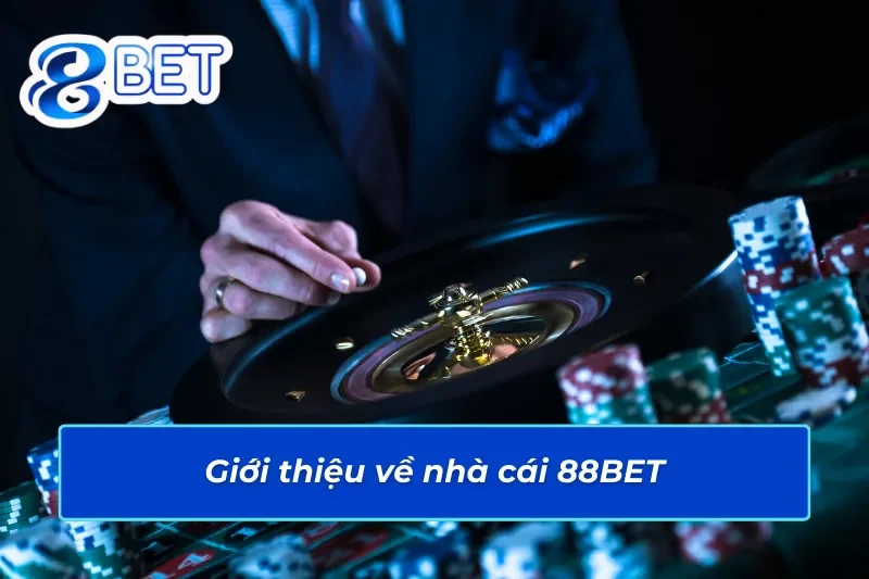 Giới thiệu về nhà cái 88BET
