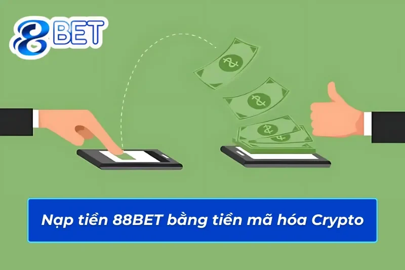 Nạp tiền 88BET bằng tiền mã hóa Crypto