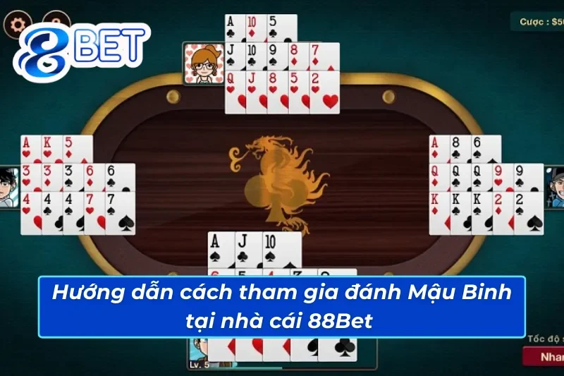 Quy trình chơi Mậu Binh 88Bet cho người mới nhập môn 