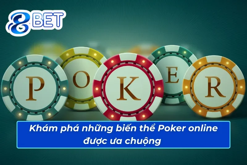 Điểm qua những hình thức đánh Poker 88Bet đình đám 