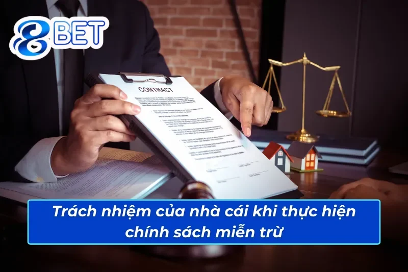 Trách nhiệm của nhà cái khi thực hiện chính sách miễn trừ